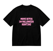 Load image into Gallery viewer, Back tee with pink text reading, 'Move Bitch, I'm Valloween Hunting.'