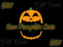 Load image into Gallery viewer, $25 Sew Pumpkin Cute gift card drawing

